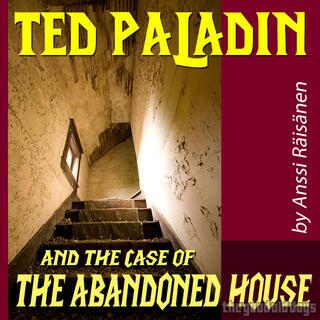 Ted Paladin and the Case of the Abandoned House (2011)